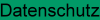 Datenschutz
